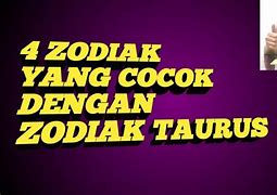 Zodiak Apa Yang Cocok Dengan Taurus